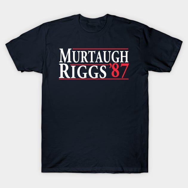 Murtaugh Riggs Campaign T-Shirt by CYCGRAPHX